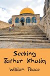 SEEKING FATHER KHALIQ