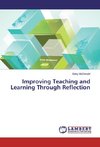 Improving Teaching and Learning Through Reflection