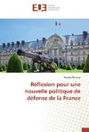 Réflexion pour une nouvelle politique de défense de la France