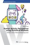 Human Activity Recognition using Statistical Methods
