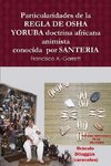 Particularidades de la REGLA DE OSHA YORUBA doctrina africana animista conocida por SANTERIA