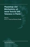 Physiology and Biochemistry of Metal Toxicity and Tolerance in Plants