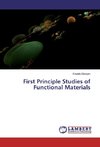 First Principle Studies of Functional Materials