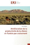 Amélioration de la productivité de la chèvre en Tunisie par croisement