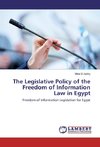 The Legislative Policy of the Freedom of Information Law in Egypt