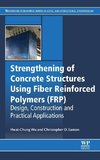 Strengthening of Concrete Structures Using Fiber Reinforced Polymers (Frp)