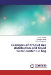 Examples of droplet size distribution and liquid water content in fog