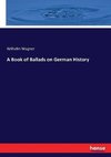 A Book of Ballads on German History