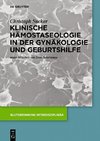Sucker, C: Klinische Hämostaseologie in der Gynäkologie