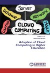 Adoption of Cloud Computing in Higher Education