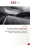La force des habitudes
