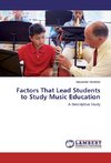 Factors That Lead Students to Study Music Education