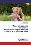 Formirowanie sistemy zdorow'esberegaüschej sredy w uslowiqh DOU