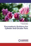 Thermoelastic Problems For Cylinder And Circular Plate