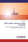 Slick public relations using YouTube