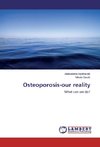 Osteoporosis-our reality