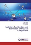 Isolation, Purification and Estimation of Organic Compounds
