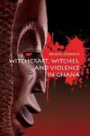 WITCHCRAFT WITCHES & VIOLENCE