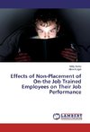 Effects of Non-Placement of On-the Job Trained Employees on Their Job Performance