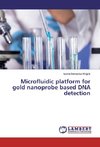 Microfluidic platform for gold nanoprobe based DNA detection
