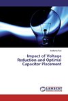 Impact of Voltage Reduction and Optimal Capacitor Placement