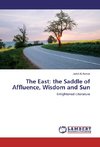 The East: the Saddle of Affluence, Wisdom and Sun
