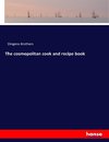 The cosmopolitan cook and recipe book