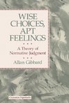 Wise Choices, Apt Feelings - A Theory of Normative Judgement
