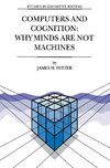 Computers and Cognition: Why Minds are not Machines
