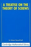 A Treatise on the Theory of Screws