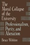 Wilshire, B: Moral Collapse of the University