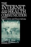 Rice, R: Internet and Health Communication