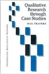 Travers, M: Qualitative Research through Case Studies