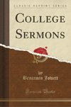 Jowett, B: College Sermons (Classic Reprint)
