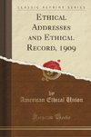 Union, A: Ethical Addresses and Ethical Record, 1909 (Classi