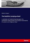 The Buddhist praying-wheel