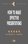Tierney, E: How to Make Effective Presentations