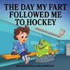 Lawrence, S: Day My Fart Followed Me To Hockey