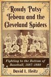 Fleitz, D:  Rowdy Patsy Tebeau and the Cleveland Spiders