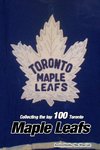 Collecting the Top 100 Toronto Maple Leafs