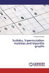 Sudoku, S-permutation matrices and bipartite graphs