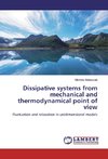 Dissipative systems from mechanical and thermodynamical point of view