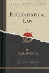 Burn, R: Ecclesiastical Law, Vol. 1 of 4 (Classic Reprint)