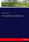 A History and Defense of African Slavery