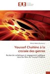 Youssef Chahine à la croisée des genres