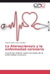 La Aterosclerosis y la enfermedad coronaria