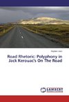 Road Rhetoric: Polyphony in Jack Kerouac's On The Road