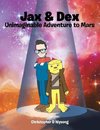 Jax & Dex Unimaginable Adventure to Mars