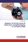 Analysis of 60-40 Equity & Debt over complete Equity or complete Debt