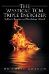 The 'Mystical' TCM Triple Energizer